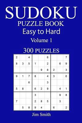 300 Easy to Hard Sudoku Puzzle Book 1545398232 Book Cover