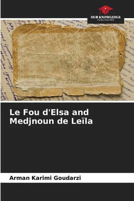 Le Fou d'Elsa and Medjnoun de Leïla 6205746905 Book Cover