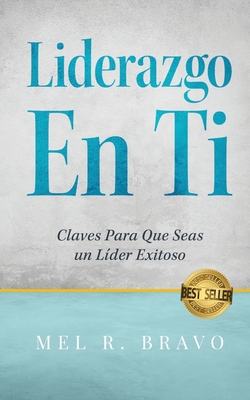 Liderazgo En Ti: Claves Para Que Seas un Líder ... [Spanish] B0BPGBTD3Q Book Cover