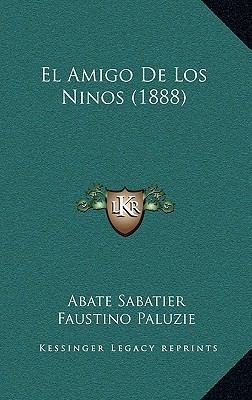 El Amigo De Los Ninos (1888) [Spanish] 1168534364 Book Cover