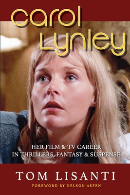 Carol Lynley: Her Film & TV Career in Thrillers... 1629336335 Book Cover