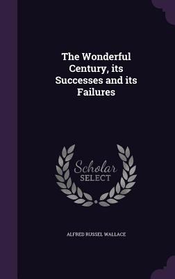 The Wonderful Century, its Successes and its Fa... 1346710880 Book Cover
