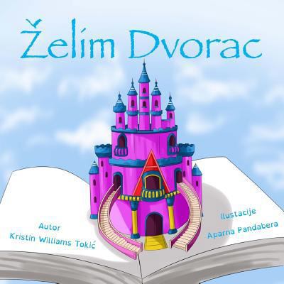 Zelim Dvorac [Croatian] 1979850836 Book Cover