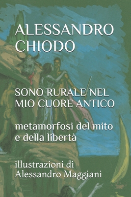 Alessandro Chiodo: SONO RURALE NEL MIO CUORE AN... [Italian] 1070468533 Book Cover