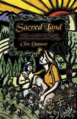 Sacred Land: Intuitive Gardening for Personal, ... 0738711462 Book Cover