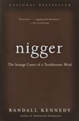 Nigger: The Strange Career of a Troublesome Word 0375713719 Book Cover