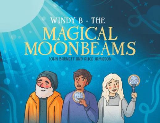 Windy B - The Magical Moonbeams 1037104137 Book Cover