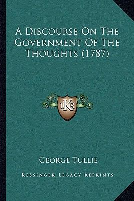 A Discourse On The Government Of The Thoughts (... 1165264390 Book Cover