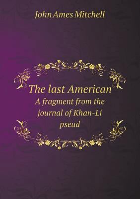 The last American A fragment from the journal o... 5518590113 Book Cover