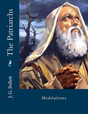 The Patriarchs: Meditations 1502805782 Book Cover