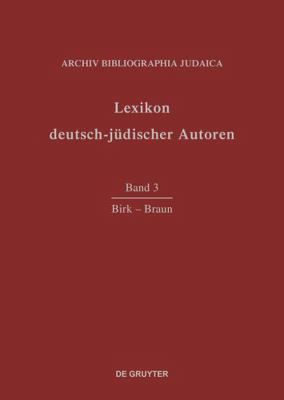 Lexikon deutsch-jüdischer Autoren: Vol 3: Birk-... [German] 3598226837 Book Cover