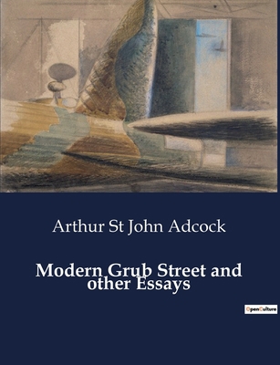 Modern Grub Street and other Essays            Book Cover