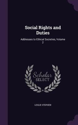 Social Rights and Duties: Addresses to Ethical ... 1358322465 Book Cover