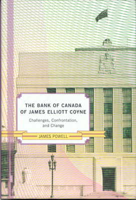 The Bank of Canada of James Elliot Coyne: Chall... 0773535993 Book Cover