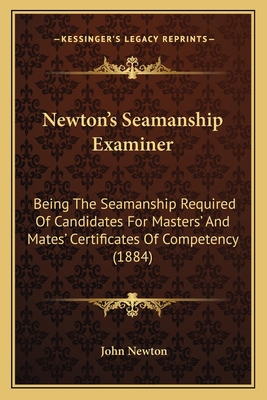 Newton's Seamanship Examiner: Being The Seamans... 1164844210 Book Cover