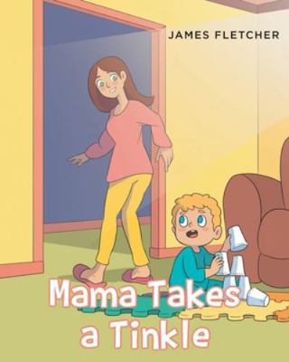 Mama Takes a Tinkle B0G1PQRNYY Book Cover