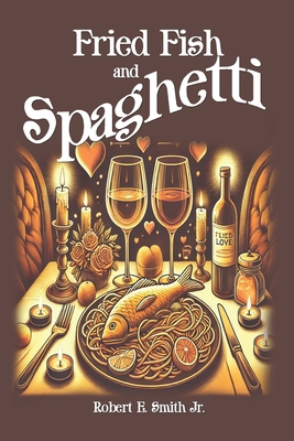 Fried Fish and Spaghetti B0D8P5B23T Book Cover