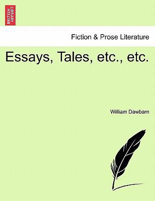 Essays, Tales, Etc., Etc. 1241202761 Book Cover