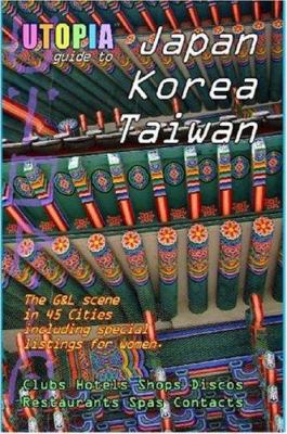 Utopia Guide to Japan, South Korea & Taiwan: th... 1411698118 Book Cover