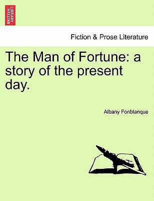 The Man of Fortune: A Story of the Present Day. 1241201161 Book Cover