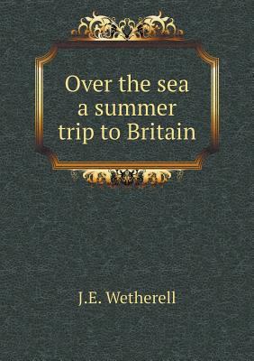 Over the sea a summer trip to Britain 5518785771 Book Cover