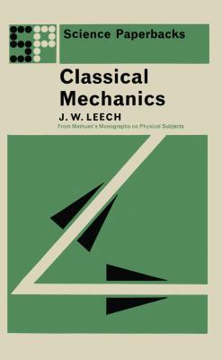 Classical Mechanics: Methuen's Monographs on Ph... 0412200708 Book Cover