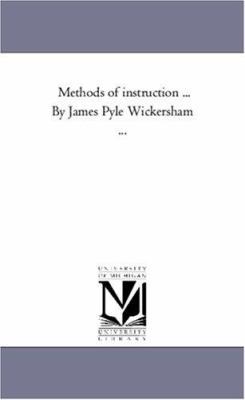 Methods of instruction ... by James Pyle Wicker... 1425556213 Book Cover