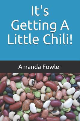 It's Getting A Little Chili! 1731000405 Book Cover