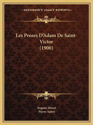 Les Proses D'Adam De Saint-Victor (1900) [French] 1167626567 Book Cover