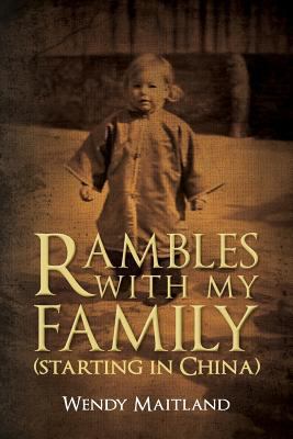 Rambles With My Family: (Starting in China) 1911412442 Book Cover