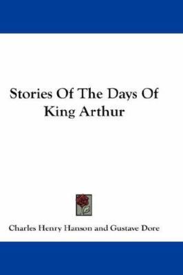 Stories Of The Days Of King Arthur 1432683373 Book Cover