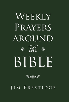 Weekly Prayers Around the Bible 1973688433 Book Cover
