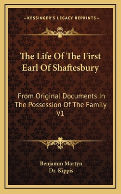 The Life of the First Earl of Shaftesbury: From... 1163514683 Book Cover