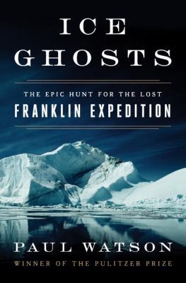 Ice Ghosts: The Epic Hunt for the Lost Franklin... 0771096526 Book Cover