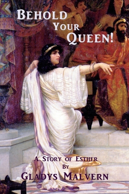 Behold Your Queen!: A Story of Esther 193425584X Book Cover