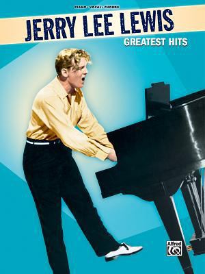 Jerry Lee Lewis -- Greatest Hits: Piano/Vocal/C... 0739043811 Book Cover