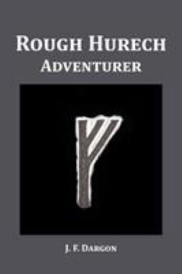 Rough Hurech: Adventurer 1524500089 Book Cover