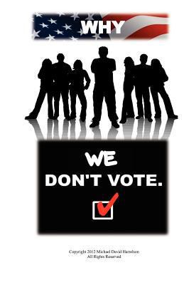 Why We Don't Vote 1479263702 Book Cover
