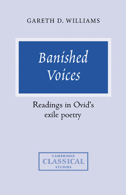 Banished Voices: Readings in Ovid's Exile Poetry 0521451361 Book Cover
