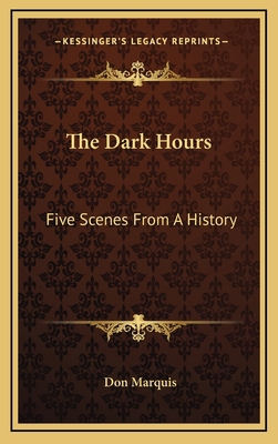 The Dark Hours: Five Scenes From A History 1163356816 Book Cover