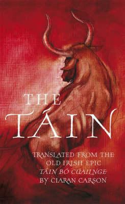 The Tain: A New Translation of the Tain Bo Cuai... 0713999667 Book Cover