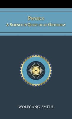 Physics: A Science in Quest of an Ontology B0BJQQPQ7X Book Cover
