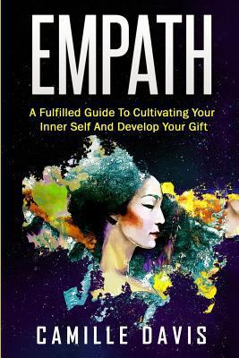 Empath: A Fulfilled Guide To Cultivating Your I... 1794180265 Book Cover