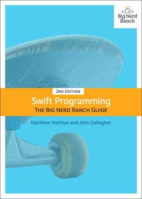 Swift Programming: The Big Nerd Ranch Guide 013461061X Book Cover