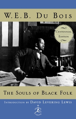 The Souls of Black Folk: Centennial Edition 0375509119 Book Cover