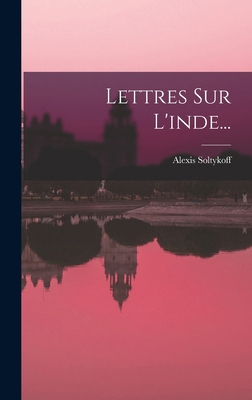 Lettres Sur L'inde... [French] 1018659889 Book Cover