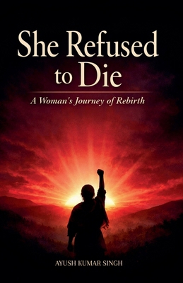 She Refused To Die B0GR1JGHF4 Book Cover