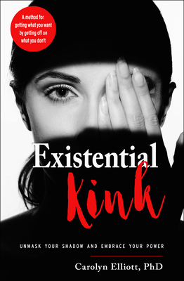 Existential Kink: Unmask Your Shadow and Embrac... 1578636477 Book Cover