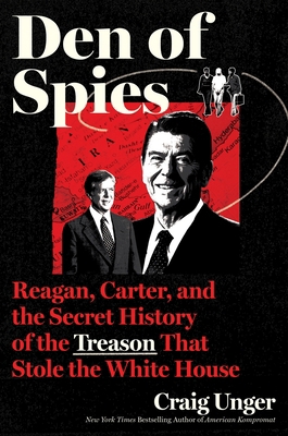 Den of Spies: Reagan, Carter, and the Secret Hi... 0063330601 Book Cover