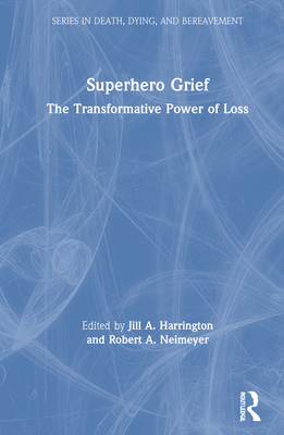 Superhero Grief: The Transformative Power of Loss 0367145588 Book Cover